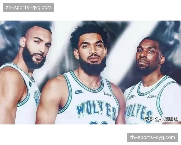 森林狼阵容结构健康 兰德尔提供稳定第二得分点